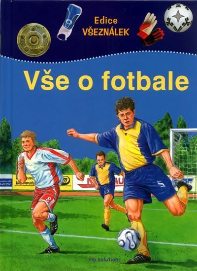 Petry Christian: Vše o fotbale - edice Všeználek