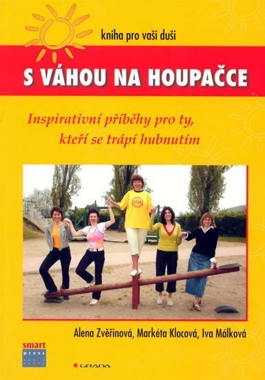 Málková Iva: S váhou na houpačce - Kniha pro vaši duši