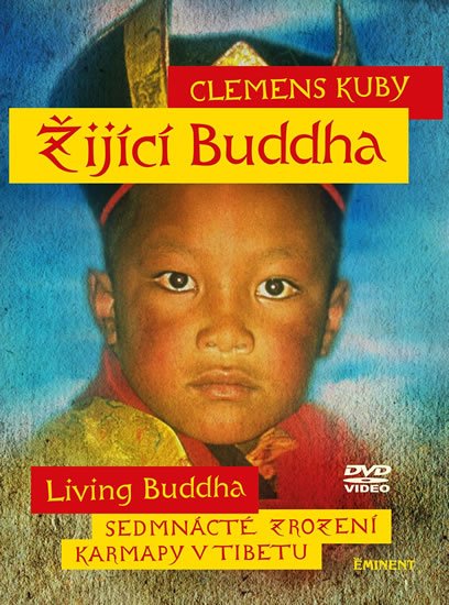 Kuby Clemens: Žijící Buddha / Living Buddha - Sedmnácté zrození Karmapy v Tibetu - DVD Kuby Clemens: Žijící Buddha / Living Buddha - Sedmnácté zrození Karmapy v Tibetu - DVD
