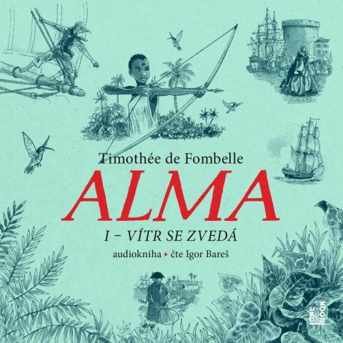 de Fombelle Timothée: Alma 1 – Vítr se zvedá - CDmp3 (Čte Igor Bareš) de Fombelle Timothée: Alma 1 – Vítr se zvedá - CDmp3 (Čte Igor Bareš)