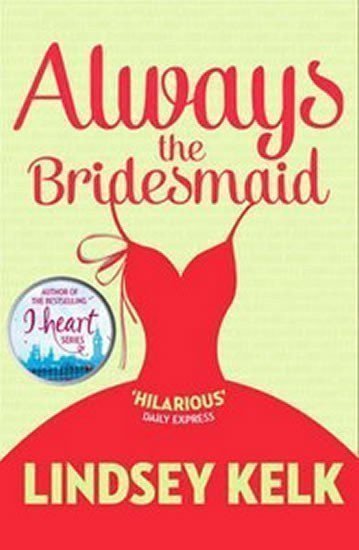Kelková Lindsey: Always the Bridesmaid