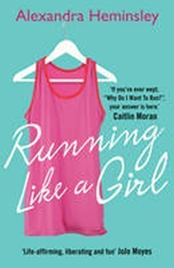 Heminsleyová Alexandra: Running Like a Girl