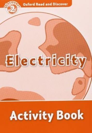 Spilsbury Louise: Oxford Read and Discover Level 2 Electricity Activity Book