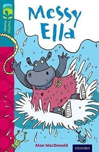 MacDonald Alan: Oxford Reading Tree TreeTops Fiction 9 Messy Ella