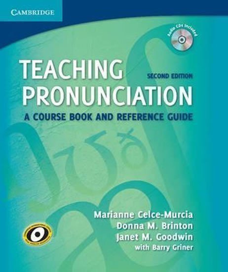 Goodwin Janet M.: Teaching Pronunciation Hardback with Audio CDs (2): A Course Book and Refer