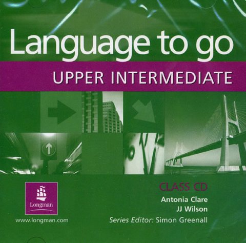 Clare Antonia, Wilson J.J.: Language to Go Upper-Intermediate Class CD Clare Antonia, Wilson J.J.: Language to Go Upper-Intermediate Class CD