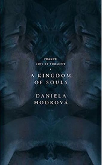 Hodrová Daniela: A Kingdom of Souls
