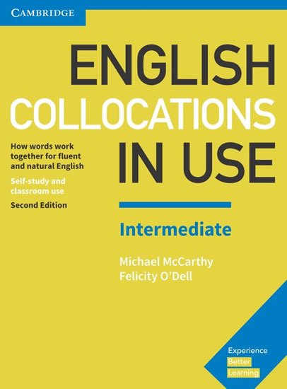 McCarthy Michael, O'Dell Felicity,: English Collocations in Use Intermediate Book with Answers McCarthy Michael, O'Dell Felicity,: English Collocations in Use Intermediate Book with Answers