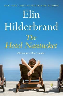 Hilderbrand Elin: The Hotel Nantucket Hilderbrand Elin: The Hotel Nantucket