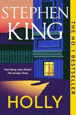 King Stephen: Holly: The No. 1 Bestseller, now in paperback King Stephen: Holly: The No. 1 Bestseller, now in paperback