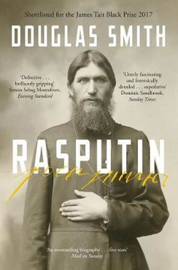 Smith Douglas: Rasputin: The Biography