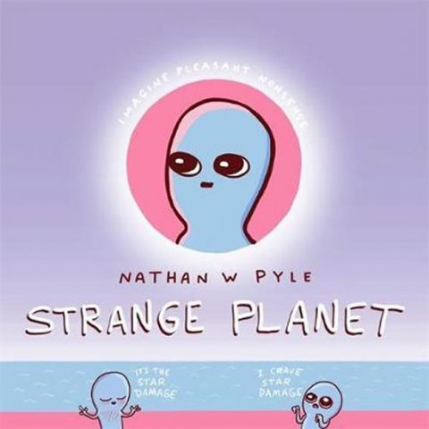 Pyle Nathan W.: Strange Planet: The Comic Sensation of the Year