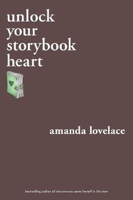 Lovelace Amanda: Unlock Your Storybook Heart