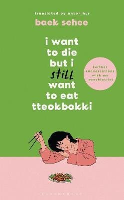 Sehee Baek: I Want to Die but I Still Want to Eat Tteokbokki: further conversations wit