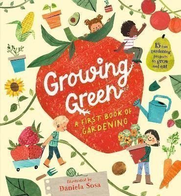 Sosa Daniela: Growing Green: A First Book of Gardening