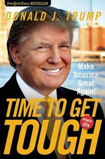 Trump Donald J.: Time to Get Tough