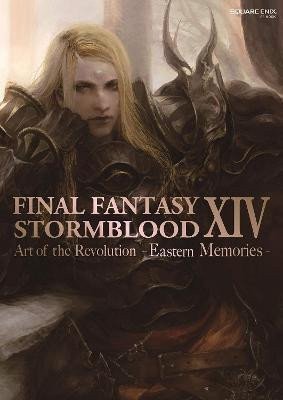 Square Enix: Final Fantasy XIV: Stormblood -- The Art Of The Revolution - Eastern Memori