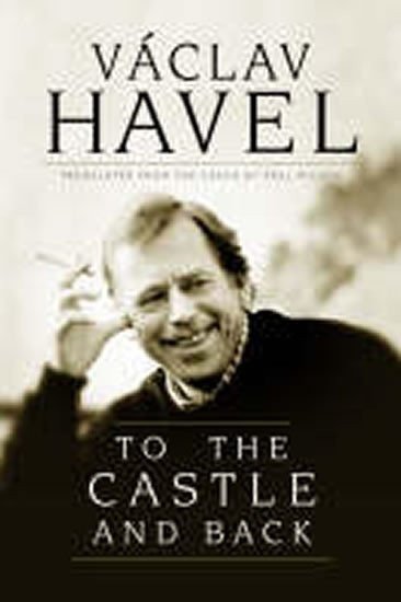 Havel Václav: To The Castle and Back