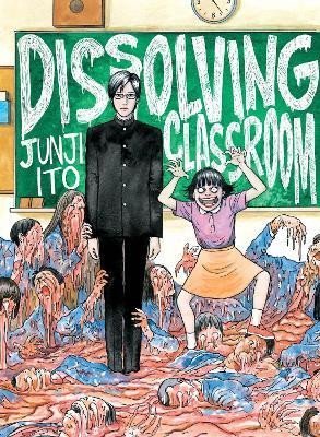 Itó Džundži: Junji Ito´s Dissolving Classroom