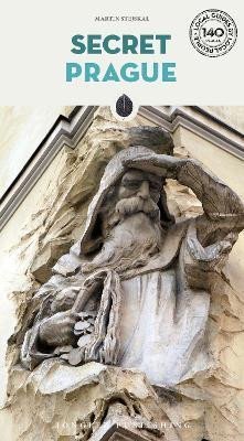 Stejskal Martin: Secret Prague: A guide to the unusual and unfamiliar Stejskal Martin: Secret Prague: A guide to the unusual and unfamiliar