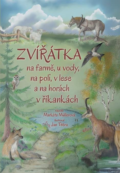 Müllerová Markéta: Zvířátka na farmě, u vody, na poli, v lese a na horách v říkankách