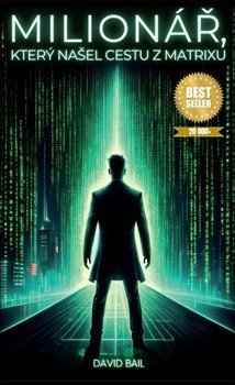 Bail David: Milionář, který našel cestu z matrixu