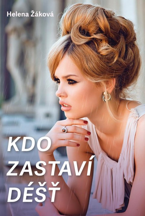 Žáková Helena: Kdo zastaví déšť