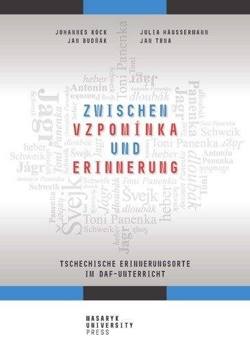Köck Johannes Benjamin: Zwischen vzpomínka und Erinnerung - Tschechische Erinnerungsorte im DaF-Unt