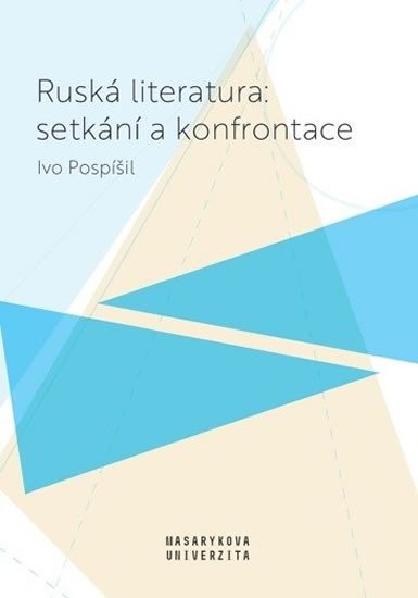 Pospíšil Ivo: Ruská literatura: setkání a konfrontace
