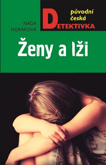 Horáková Naďa: Ženy a lži Horáková Naďa: Ženy a lži