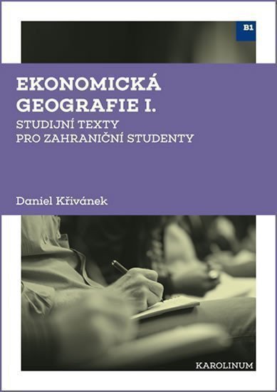 Křivánek Daniel: Ekonomická geografie I. - Studijní texty pro zahraniční studenty