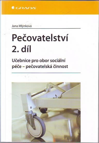 Mlýnková Jana: Pečovatelství 2. díl - Učebnice pro obor sociální péče