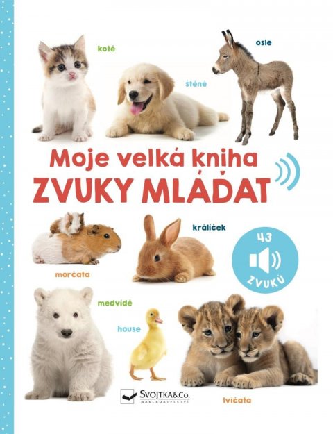 neuveden: Moje velká kniha Zvuky mláďat