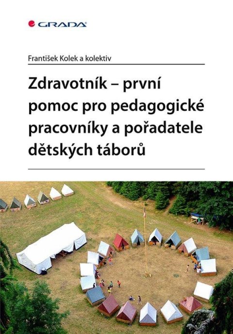 kolektiv autorů: Zdravotník - první pomoc pro pedagogické pracovníky a pořadatele dětských t