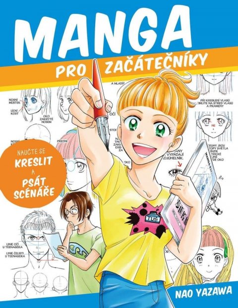 Yazawa Nao: Manga pro začátečníky - Naučte se kreslit a psát scénáře