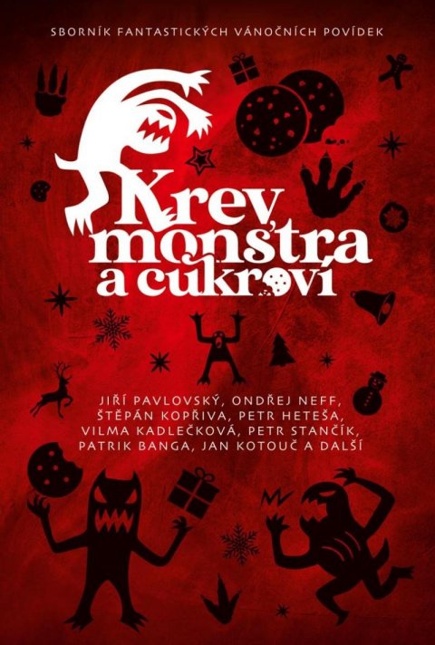 Brožovský Petr: Krev, monstra a cukroví - Sborník fantastických vánočních povídek Brožovský Petr: Krev, monstra a cukroví - Sborník fantastických vánočních povídek