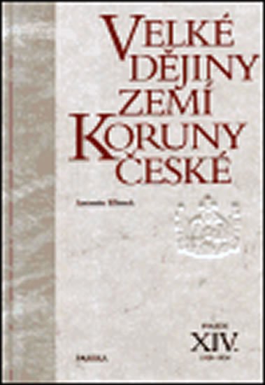 Klimek Antonín: Velké dějiny zemí Koruny české XIV. 1929 - 1938 Klimek Antonín: Velké dějiny zemí Koruny české XIV. 1929 - 1938