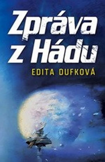 Dufková Edita: Zpráva z Hádu
