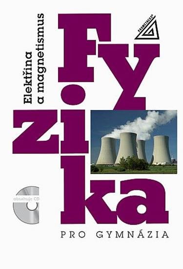 Lepil Oldřich: Fyzika pro gymnázia - Elektřina a magnetismus + CD Lepil Oldřich: Fyzika pro gymnázia - Elektřina a magnetismus + CD