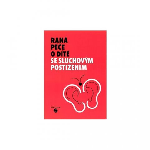 Holmanová Jitka: Raná péče o dítě se sluchovým postižením