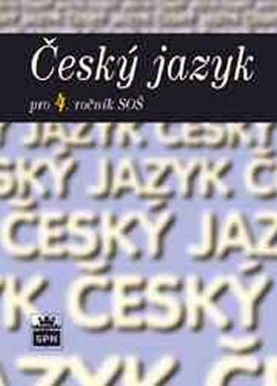 Čechová a kolektiv Marie: Český jazyk pro 4. ročník SOŠ Čechová a kolektiv Marie: Český jazyk pro 4. ročník SOŠ