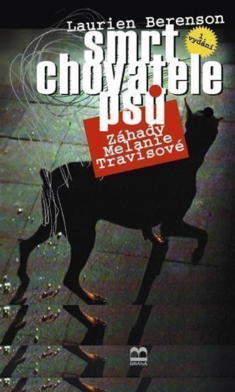 Berenson Laurien: Smrt chovatele psů - Záhady Melanie Travisové