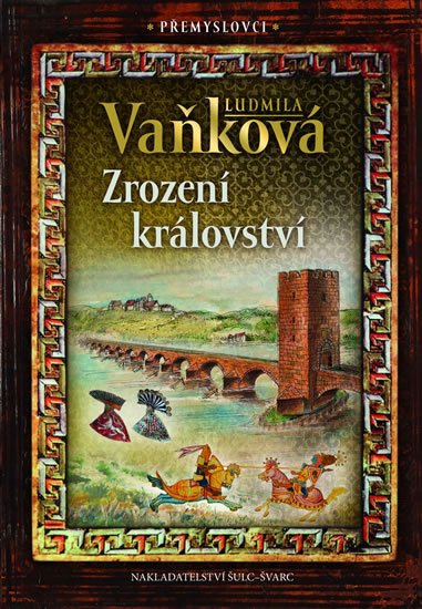 Vaňková Ludmila: Přemyslovci 1 - Zrození království Vaňková Ludmila: Přemyslovci 1 - Zrození království