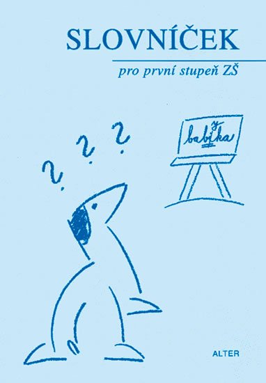 Svobodová Ivana: Slovníček spisovné češtiny pro 1. stupeň ZŠ Svobodová Ivana: Slovníček spisovné češtiny pro 1. stupeň ZŠ