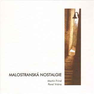 Vrána Pavel: Malostranská nostalgie