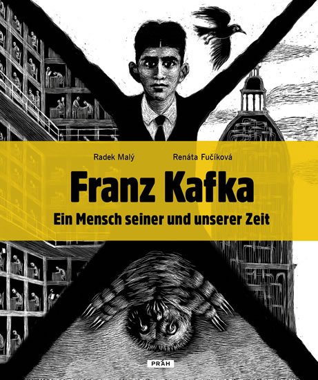 Malý Radek, Fučíková Renáta: Franz Kafka - Ein Mensch seiner und unserer Zeit