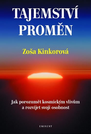 Kinkorová Zoša: Tajemství proměn - Jak porozumět kosmickým vlivům a rozvíjet svoji osobnost