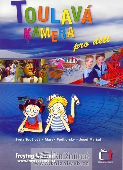 Toušlová Iveta: Toulavá kamera pro děti