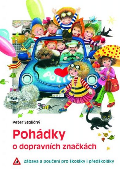 Stoličný Peter: Pohádky o dopravních značkách - Zábava a poučení pro školáky i předškoláky
