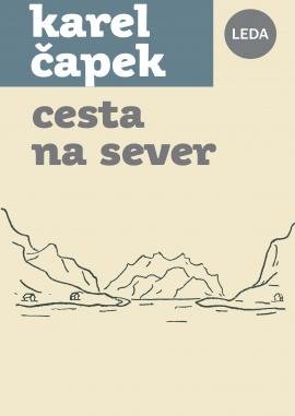 Čapek Karel: Cesta na sever Čapek Karel: Cesta na sever